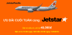 ƯU ĐÃI CUỐI TUẦN CÙNG JETSTAR PACIFIC VỚI GIÁ VÉ CHỈ TỪ 48,000Đ